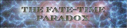 The Fate-Time Paradox