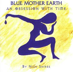 CD cover to 'Blue Mother Earth, An Obsession With Time'